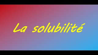 La solubilité [upl. by Annahaj]