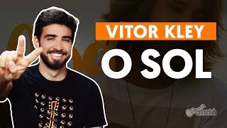 O SOL  Vitor Kley aula de violão simplificada [upl. by Ellora]