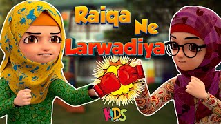 Raiqa Ne Larwadiya  New Episode 2024  Kaneez Fatima Cartoon Series  3D Animation  Kidsland [upl. by Auhsaj]