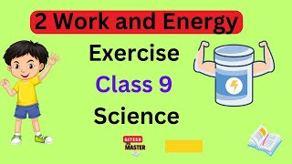 2 Work and Energy  Class 9  Science  Exercise Solutions [upl. by Enimrej]