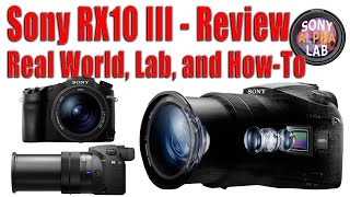 Sony RX10 III Review  Real World Lab and How to Use Camera [upl. by Ciccia]