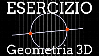 Intersezioni di una Sfera  Esercizio geometria analitica 3D Superiori [upl. by Ariay]