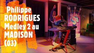 Philippe RODRIGUES Medley 2 au dancing quot Le MADISON quot 03 [upl. by Htesil978]