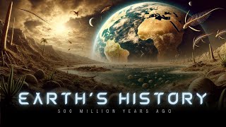 What Was the World Like 500 Million Years Ago A Documentary on Earths History [upl. by Tillman]