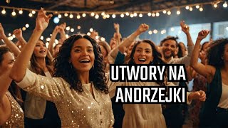 Andrzejkowe Hity – Utwory Które Rozgrzeją Każdą Imprezę 🎩 [upl. by Ahsilak]