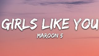 Maroon 5  Girls Like You Lyrics ft Cardi B [upl. by Sharp]