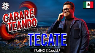 Cabareteando Tecate [upl. by Norton]