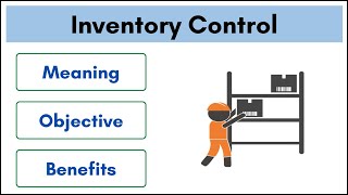 No89  Inventory Control  Meaning  Objective  Benefits [upl. by Chenee]