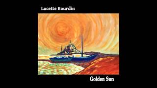 Lucette Bourdin  Golden Sun Full Album [upl. by Kevan]