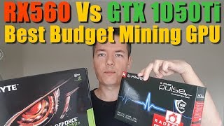 Best Budget Mining GPU  RX560 Vs GTX 1050Ti [upl. by Akiner880]