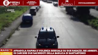 Afragola rapina e violenza sessuale su due ragazzi sei arresti In carcere due sacerdoti [upl. by Arteid]