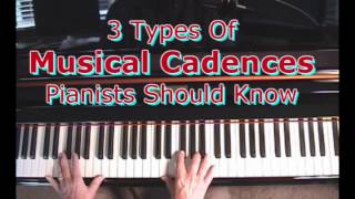 3 Musical Cadences Piano Players Should Know [upl. by Ynnig]