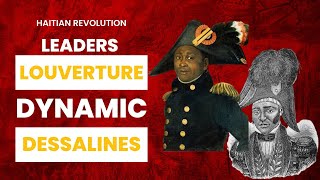 Dynamic Between Toussaint Louverture and JeanJacques Dessalines Leaders of Haitian Revolution [upl. by Buatti]