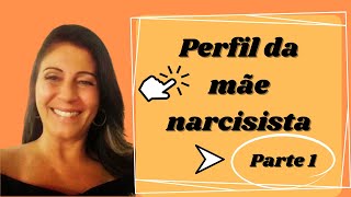 Perfil da mãe narcisista  Parte 1 [upl. by Nonad]