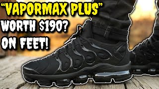 WORTH 190 NIKE AIR VAPORMAX PLUS ON FEET WATCH BEFORE YOU BUY EVERYTHING YOU NEED TO KNOW [upl. by Aime997]