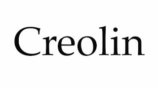 How to Pronounce Creolin [upl. by Lowson]