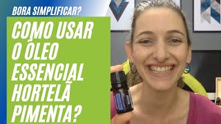 Como utilizar o óleo essencial Hortelã Pimenta peppermint dōTERRA [upl. by Atirb]