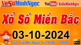 XSMB Minh Ngọc  Trực tiếp Xổ Số Miền Bắc  KQXS Miền Bắc ngày 03102024 KQXS Thủ Đô XS MinhNgoc [upl. by Etnomaj]