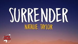 Natalie Taylor  Surrender Lyrics [upl. by Adnarem220]