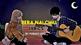 Pera Nai Chill  Lyrics  Sheikh Sadi amp Purnoy  shiekhsadi lyricsvideo bangla trend song [upl. by Aivital]