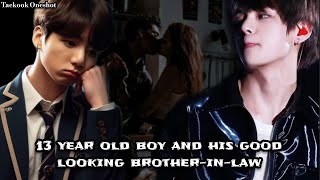 13 year old boy and his good looking brotherinlawquotTaekook FF OneshotquotHindi ExplainBL Lovers [upl. by Vachell]