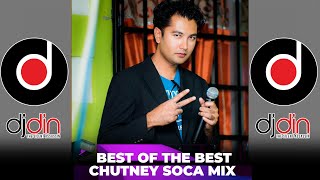 The Best Of The Best Chutney Soca Mix DJ Din 2 Hours Mix [upl. by Marchak]