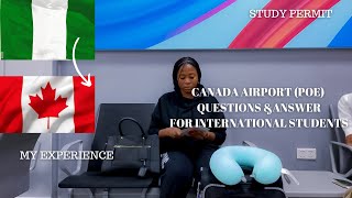 CANADA 🇨🇦 IMMIGRATION QUESTIONS ampANSWER FOR INTERNATIONAL STUDENTS AT THE AIRPORT STUDY PERMIT POE [upl. by Ahsurej618]