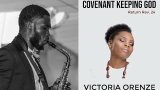 Covenant Keeping God  Victoria Orenze  Saxophone Instrumental Cover [upl. by Rolyab]