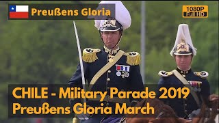 Chile Military Parade 2019  More Prussian than Germany  with Prussia Gloria March as BGM Full HD [upl. by Burley746]