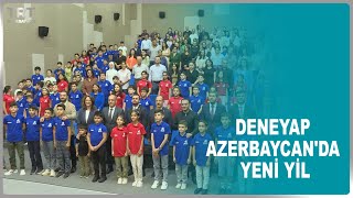 DENEYAP AZERBAYCANDA YENİ YİL [upl. by Lihcox]