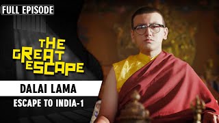 His Holiness Dalai Lama – Escape To India Part 1  The Great Escape Full Episode  EPIC [upl. by Aek]