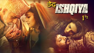 Dedh Ishqiya  Full Movie  Madhuri Dixit  Naseeruddin  Arshad Warsi  Huma [upl. by Elleon504]