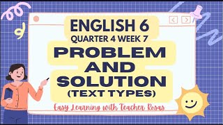 ENGLISH 6 Quarter 4 Week 6  PROBLEM AND SOLUTION TEXT TYPE [upl. by Hailahk]