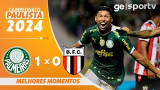 PALMEIRAS 1 X 0 BOTAFOGOSP  MELHORES MOMENTOS  12ª RODADA DO CAMPEONATO PAULISTA 2024  geglobo [upl. by Ettennahs]