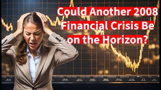 The 2008 Financial Crisis Could It Happen Again [upl. by Proffitt]