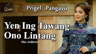 Prigel Pangayu  Yen Ing Tawang Ono Lintang Official Music Video [upl. by Berny400]