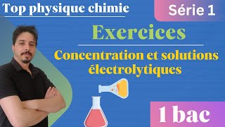 exercices  concentration et solutions électrolytiques 1 bac série 1 [upl. by Shelley172]