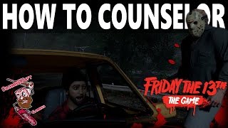 Friday the 13th The Game  Guide to Counselors quotHow to Not Suck at Playing Counselorsquot [upl. by Dnomra]