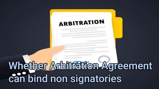 Whether Arbitration Agreement can bind non signatories Explained by Adv Hitesh Ramchandani [upl. by Osmo]