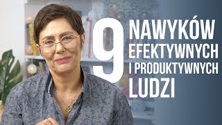 9 nawyków efektywnych i produktywnych ludzi [upl. by Osric]