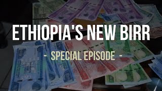 ETHIOPIAS NEW BIRR  SPECIAL EPISODE [upl. by Laurentium]