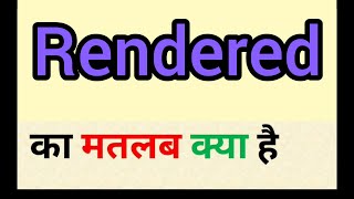 Rendered meaning in hindi  rendered ka matlab kya hota hai  word meaning english to hindi [upl. by Kilby736]