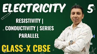 ELECTRICITY  RESISTIVITY  CONDUCTIVITY PARALLEL  SERIES  CLASS10TH  CBSE 202425 [upl. by Airdnua]