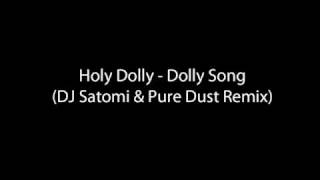 Holly Dolly  Dolly Song DJ Satomi amp Pure Dust Remix [upl. by Atul]