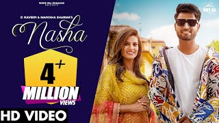 Nasha Official Video D Naveen amp Manisha Sharma  Haryanvi Songs Haryanavi 2021 [upl. by Nauaj]