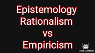 Epistemology Rationalism vs Empiricism Philosophy in Education [upl. by Trah339]