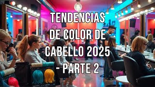 Tendencias de Color de Cabello 2025  PARTE 2 [upl. by Coleman]