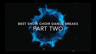 Best Show Choir Dance Breaks  Part Two HD [upl. by Einnep]