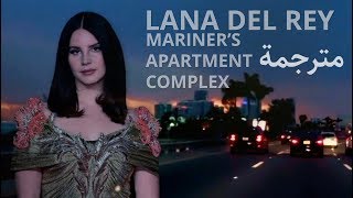 Lana Del Rey  Mariners Apartment Complex مترجمة [upl. by Larrad]