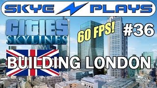 Cities Skylines 60 FPS Building London 36 ►Clapham Junction amp M4 Elevated Motorway◀ Gameplay [upl. by Aerdnek]